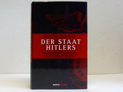 Broszat, Martin - Der Staat Hitlers. Grundlegung und Entwicklung seiner inneren Verfassung