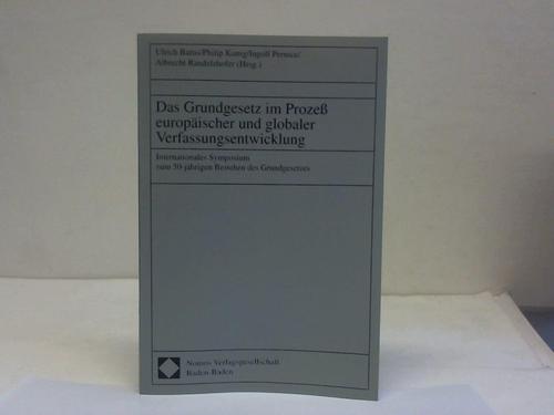 Battis, Ulrich [Hrsg.] - Das Grundgesetz im Proze europischer und globaler Verfassungsentwicklung. Internationales Symposium zum 50-jhrigen bestehen des Grundgesetzes