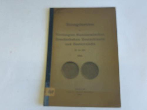 Vereinigte Numismatische Gesellschaft (Hrsg.) - Sitzungsberichte der Vereinigten Numismatischen Gesellschaften Deutschlands und Oesterreichs fr das Jahr 1911