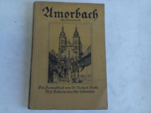 Krebs, Richard - Amorbach im Odenwald. Ein Heimatbuch