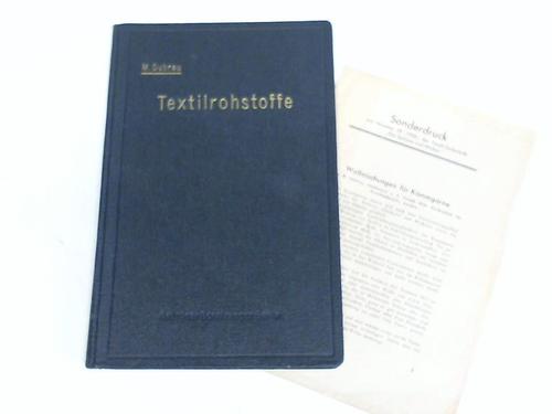 Dubrau, Max - Textilrohstoffe. Vorkommen, Gewinnung, Eigenschaften, Handel und Verspinnung