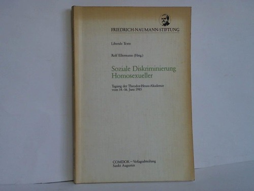 Ellermann, Rolf (Herausgeber) - Soziale Diskriminierung Homosexueller. Tagung der Theodor-Heuss-Akademie vom 14. - 16. Juni 1985