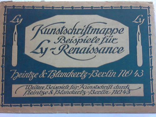 Fllfederhalter - Heintze & Blanckertz/Berlin - Renaissance-Schrift von Rudolf Blanckertz. Ly-Heft 1. Uebungsheft fr Renaissanceschrift. Ly-Heft 2/ 2 Hefte. Sowie 2 Reklamen der Firma