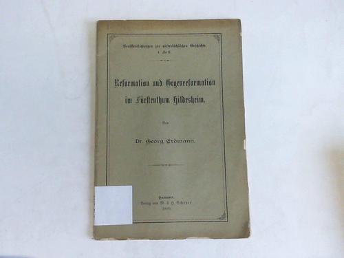 Erdmann, Georg - Reformation und Gegenreformation im Frstenthum Hildesheim