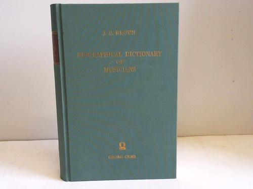 Brow, James Duff - Biographical Dictionary of Musicians. With a Bibliography of English Writings on Music