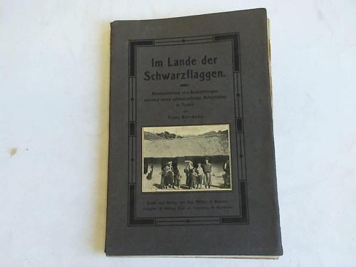 Borrmann, Franz - Im Lande der Schwarzflaggen, reiseerlebnisse und Beobachtungen whrend eines achtmonatlichen Aufenthaltes in Tonkin