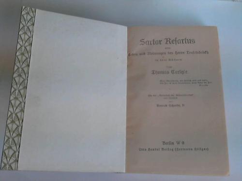 Carlyle, Thomas - Sartor Refartus oder Leben und Meinungen des Herrn Teufelsbrckh in drei Bchern