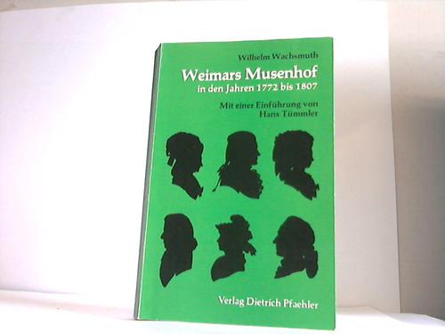 Weimar - Wachsmuth, Wilhelm - Weimars Musenhof in den Jahren 1772 bis 1807
