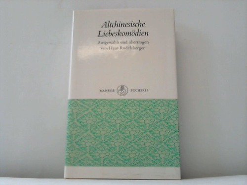 Rudelsberger, Hans - Altschinesische Liebeskomdien
