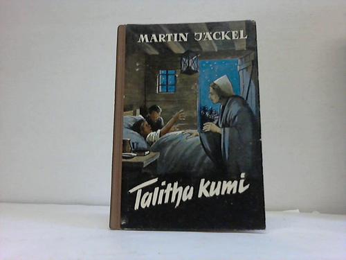 Jckel, Martin - Talitha Kumi. Eine Erzhlung aus Sdafrika