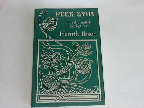 Ibsen, henrik - Peer Gynt. En dramatisk Gedigt
