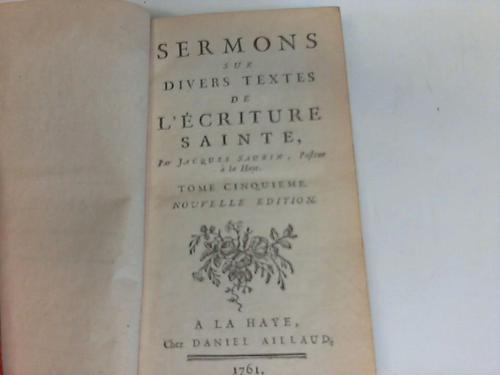 Saurin, Jacques - Sermons sur divers textes de L`ecriture Sainte. Tome cinquieme (5. Teil)