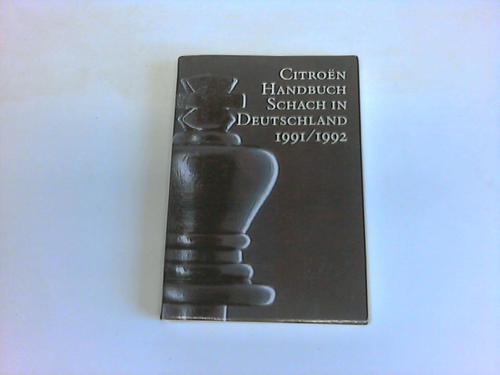 Schach - Citroen-Handbuch. Schach in Deutschland 1991/1992