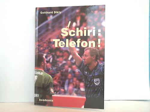 Dikty, Gotthard - Schiri : Telefon!