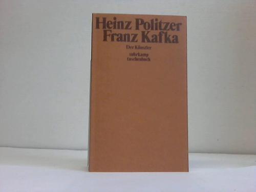 Politzer, Heinz - Franz Kafka. Der Knstler