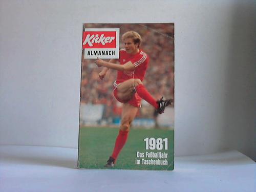 Heimann, Karl-Heinz/Jens, Karl-Heinz - Kicker Almanach 1981. Das Fuballjahr im Taschenbuch