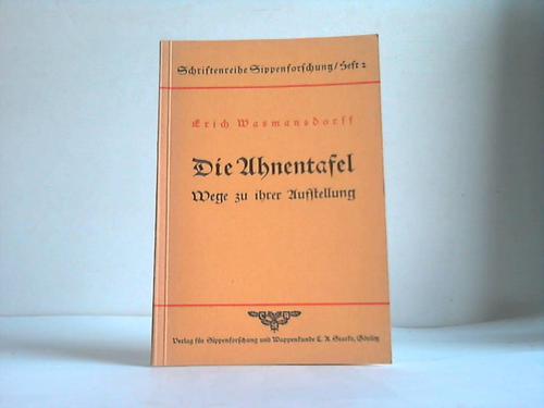 Wasmansdorf, Erich - Die Ahnentafel. Wege zu ihrer Aufstellung
