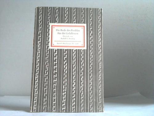 Bindung, Rudolf G. - Die Rede des Perikles fr die Gefallenen. Aus des Thukydides zweitem Buch ber den Peloponnesischen Krieg