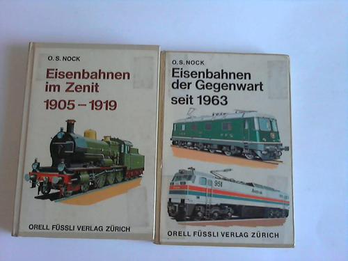 Nock, O.S. - Eisenbahnen der Gegenwart seit 1963/Eisenbahnen im Zenit 1905 - 1919. 2 Bnde