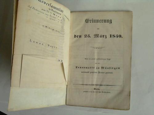 Erinnerung an den 25. März 1850. Allen an jenem denkwürdigen Tage auf der Leuenmatte zu Münsingen versammelt gewesenen Bernern gewidmet