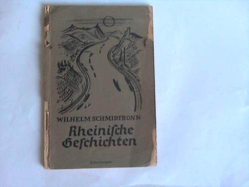 Rheinland - Schmidtbonn, Wilhelm - Rheinische Geschichten