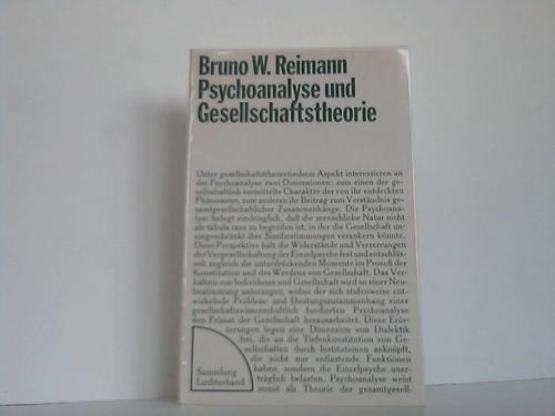 Reimann, Bruno W. - Psychoanalyse und Gesellschaftstheorie