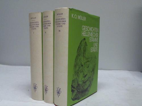 Mller, Karl Otfried - Geschichten hellenistischer Stmme und Stdte. 3 Bnde