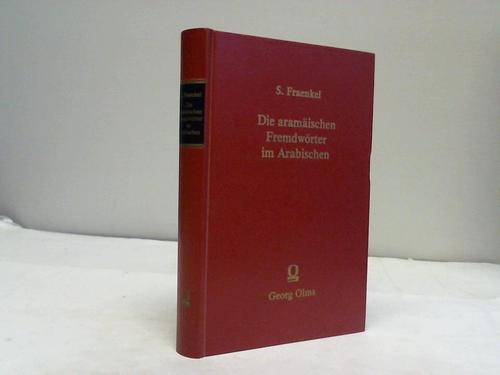 Fraenkel, Siegmund - Die aramischen Fremdwrter im Arabischen
