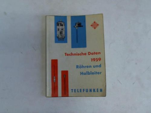 Telefunken AG - Technische Daten 1959. Rhren und Halbleiter