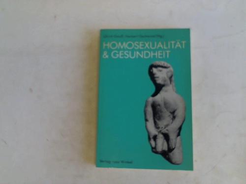Goo, Ulrich/Gschwind, Herbert (Hrsg.) - Homosexualitt und Gesundheit