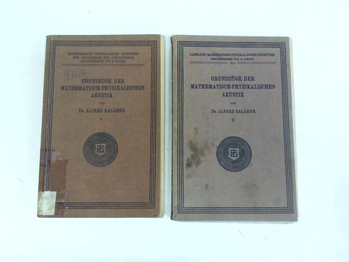 Kalhne, Alfred - Grundzge der mathematisch-physikalischen Akustik, Teil I und II. Zwei Bnde