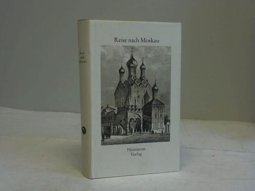Kuntze, Klaus (Hrsg.) - Reise nach Moskau. Aufzeichnungen und Berichte 1526 - 1972