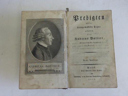 Battier, Andreas - Predigten ber freygewhlte Texte