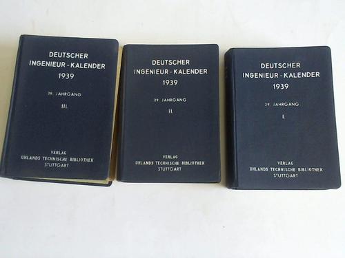 Deutscher Ingenieur-Kalender - 29. Jahrgang, 1939 Band I-III. Drei Bnde