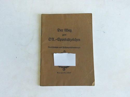 Oberste SA-Fhrung (Hrsg.) - Der Weg zum SA-Sportabzeichen. Ausfhrungs- und Prfungsbestimmungen. Ausgabe 1937