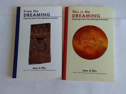 Ellis, Hean A. - This ist the Dreaming/From the Dreaming. Dreaming stories from Aboriginal Australia. 2 Bnde