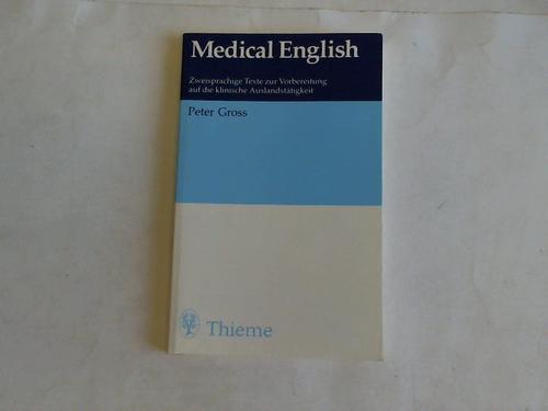 Gross, Peter - Medical English. Zweisprachige Texte zur Vorbereitung auf die klinische Auslandsttigkeit