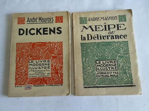 Maurois, Andre - Meipe ou la Delivrance/Dickens