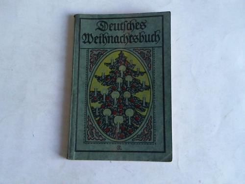Deutsches Weihnachtsbuch - Eine Sammlung der wertvollsten poetischen Weihnachtsdichtungen