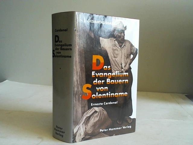 Cardenal, Ernesto - Das Evangelium der Bauern von Solentiname. Gesamtausgabe