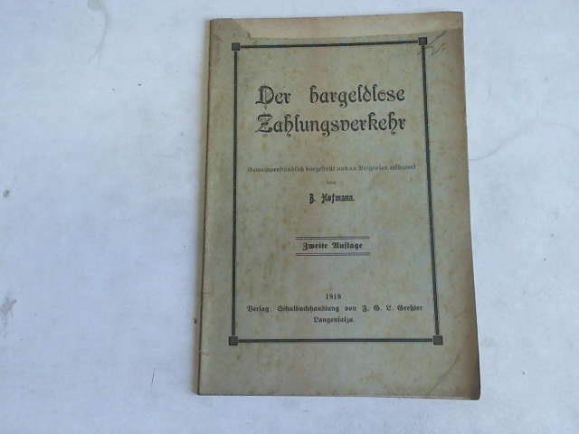 Hofmann, B. - Der bargeldlose Zahlungsverkehr. Gemeinverstndlich dargestellt und an Beispielen erlutert
