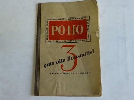 PO-HO-Sanitts-Werk Hamburg - 3 gute alte Hausmittel