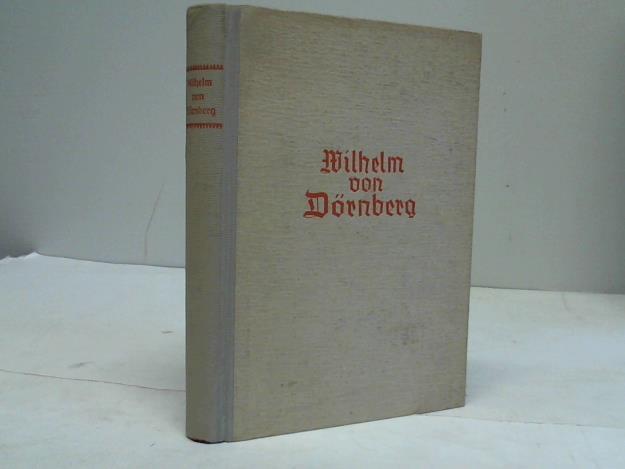 Drnberg-Hausen, Hugo Freiherr von - Wilhelm von Drnberg. Ein Kmpfer fr Deutschlands Freiheit