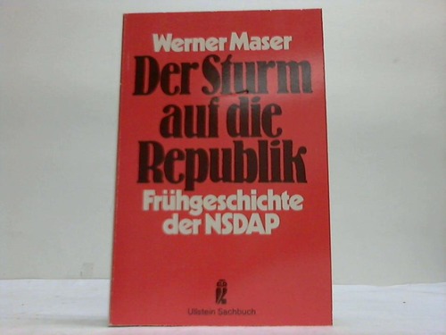 Maser, Werner - Der Sturm auf die Republik. Frhgeschichte der NSDAP