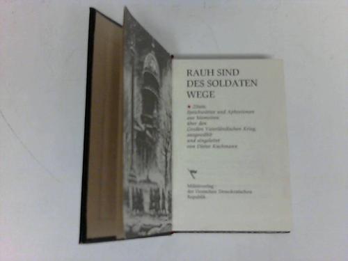 Kuchmann, Dieter - Rauh sind die Soldaten. Zitate, Sprichwrter und Aphorismen aus Memoiren ber den Groen Vaterlndischen Krieg
