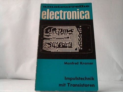 Kramer, Manfred - Impulstechnik mit Transistoren