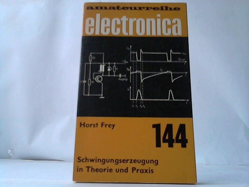 Frey, Horst - Schwingungserzeugung in Theorie und Praxis