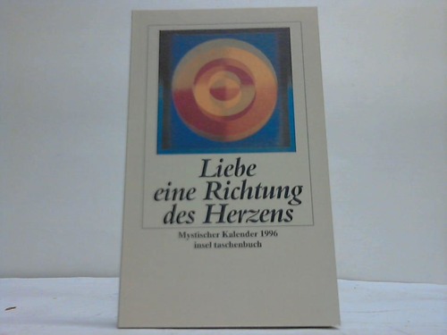 Bhme, Wolfgang - Liebe - eine Richtung des Herzens. Mystischer Kalender 1996