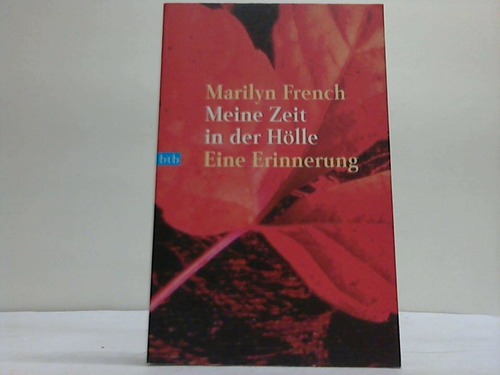 French, Marilyn - Meine Zeit in der Hlle. Eine Erinnerung