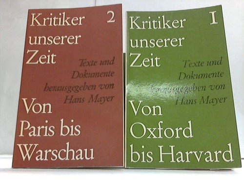 Mayer, Hans - Kritiker unserer Zeit 1 und 2. Texte und Dokumente. 2 Bnde